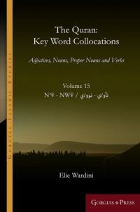 Book Cover for The Quran: Key Word Collocations, Vol. 15 by Elie Wardini