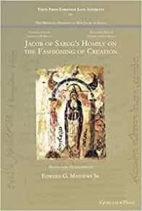 Book Cover for Jacob of Sarug's Homily on the Fashioning of Creation by Jacob, Jacob