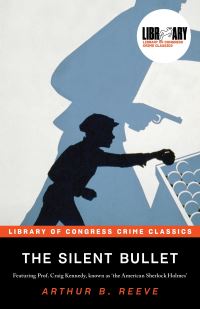Book Cover for The Silent Bullet by Arthur B Reeve
