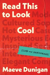 Book Cover for Read This to Look Cool by Maeve Dunigan