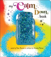 Book Cover for My Calm Down Book by Rose Rossner