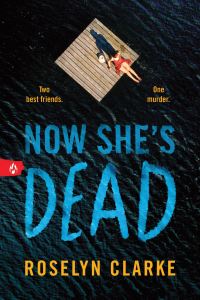 Book Cover for Now She's Dead by Roselyn Clarke