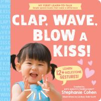 Book Cover for Clap, Wave, Blow a Kiss! by Stephanie Cohen