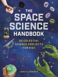 Book Cover for The Space Science Handbook by Cara Florance