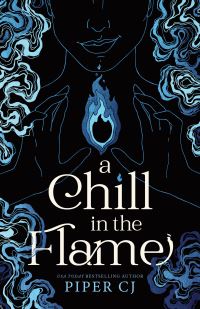 Book Cover for A Chill in the Flame by Piper CJ