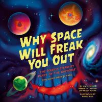 Book Cover for Why Space Will Freak You Out by Kimberly Arcand, Megan Watzke