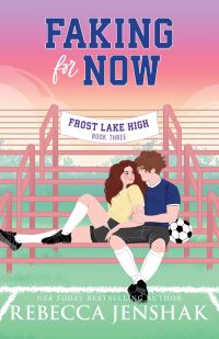 Book Cover for Faking for Now by Rebecca Jenshak