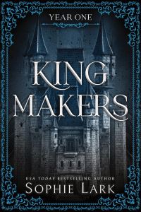 Book Cover for Kingmakers Year One by Sophie Lark