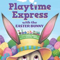 Book Cover for Playtime Express With the Easter Bunny by Layla Sutton