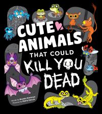 Book Cover for Cute Animals That Could Kill You Dead by Brooke Hartman