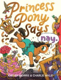 Book Cover for Princess Pony Says Nay by Jordan Morris