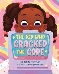 Book Cover for The Kid Who Cracked the Code by Terysa Ridgeway