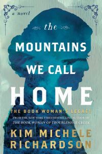 Book Cover for The Mountains We Call Home by Kim Michele Richardson
