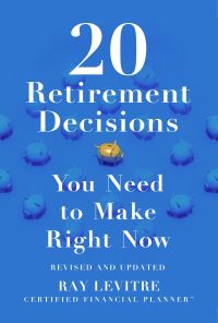Book Cover for 20 Retirement Decisions You Need to Make Right Now by Ray E LeVitre