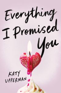Book Cover for Everything I Promised You by Katy Upperman