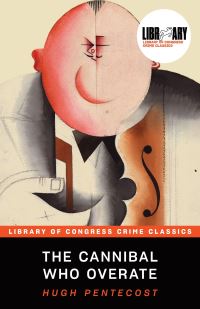 Book Cover for The Cannibal Who Overate by Hugh Pentecost