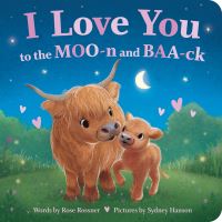 Book Cover for I Love You to the Moo-N and Baa-Ck by Rose Rossner