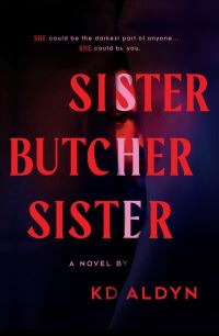 Book Cover for Sister, Butcher, Sister by K D Aldyn