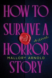 Book Cover for How to Survive a Horror Story by Mallory Arnold