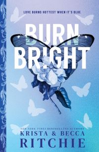 Book Cover for Burn Bright by Krista Ritchie, Becca Ritchie