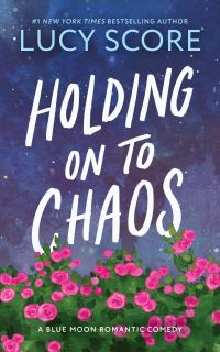 Book Cover for Holding on to Chaos by Lucy Score