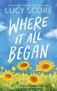 Book Cover for Where It All Began by Lucy Score