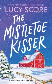 Book Cover for The Mistletoe Kisser by Lucy Score