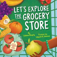 Book Cover for Let's Explore the Grocery Store by Colleen Murphy