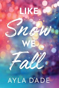 Book Cover for Like Snow We Fall by Ayla Dade