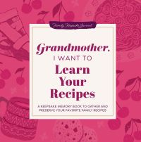 Book Cover for Grandmother, I Want to Learn Your Recipes by Jeffrey Mason
