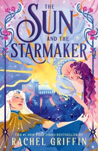 Book Cover for The Sun and the Starmaker by Rachel Griffin