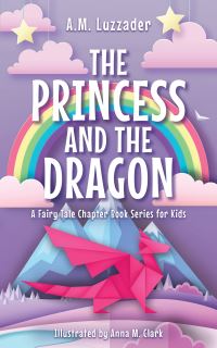 Book Cover for The Princess and the Dragon by AM Luzzader