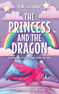 Book Cover for The Princess and the Dragon by AM Luzzader