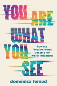 Book Cover for You Are What You See by Domenica Feraud