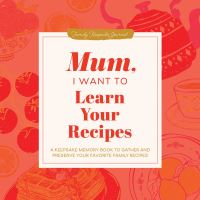 Book Cover for Mum, I Want to Learn Your Recipes by Jeffrey Mason