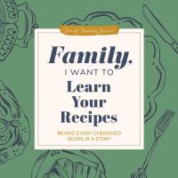 Book Cover for Family, I Want to Learn Your Recipes by Jeffrey Mason