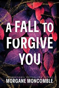 Book Cover for A Fall to Forgive You by Morgane Moncomble