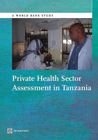 Book Cover for Private Health Sector Assessment in Tanzania by James White, World Bank