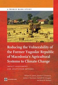 Book Cover for Reducing the Vulnerability of the Former Yugoslav Republic Macedonia's Agricultural Systems to Climate Change by William R Sutton, World Bank