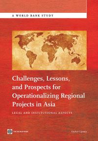Book Cover for Challenges, Lessons and Prospects for Operationalizing Regional Projects in Asia by Kishor Uprety, World Bank
