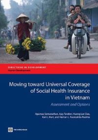 Book Cover for Moving Toward Universal Coverage of Social Health Insurance in Vietnam by Aparnaa Somanathan, Ajay Tandon, Huong Lan Dao, Kari L Hurt, Hernán L FuenzalidaPuelma