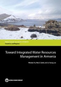 Book Cover for Toward Integrated Water Resources Management in Armenia by Winston H Yu, Rita Cestti, Ju Young Lee, World Bank Group