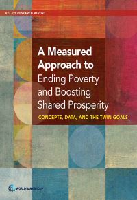 Book Cover for A Measured Approach to Ending Poverty and Boosting Shared Prosperity by Dean Jolliffe, Peter Lanjouw, World Bank, World Bank Group
