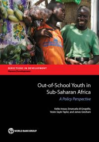 Book Cover for Out-of-School Youth in Sub-Saharan Africa by Keiko Inoue, Emanuela Di Gropello, Yesim Sayin Taylor, James Gresham