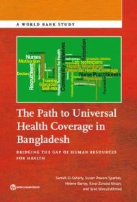 Book Cover for The Path to Universal Health Coverage in Bangladesh by Sameh ElSaharty, Susan Sparkes, Helene Barroy, Karar Zunaid Ahsan, Syed Masud Ahmed, World Bank Group
