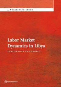 Book Cover for Labor Market Dynamics in Libya by World Bank