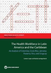 Book Cover for The Health Workforce in Latin America and the Caribbean by Carmen Carpio, World Bank