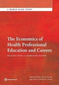 Book Cover for The Economics of Health Professional Education and Careers by Barbara McPake, Allison Squires, Agya Mahat, Edson Araujo