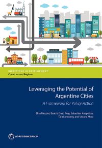 Book Cover for Leveraging the Potential of Argentine Cities by Elisa Muzzini, Beatriz Eraso Puig, Sebastian Anapolsky, Tara Lonnberg, Viviana Mora