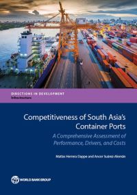 Book Cover for Competitiveness of South Asia's Container Ports by Matias Herrera Oappe, Ancor SuarezAleman, World Bank